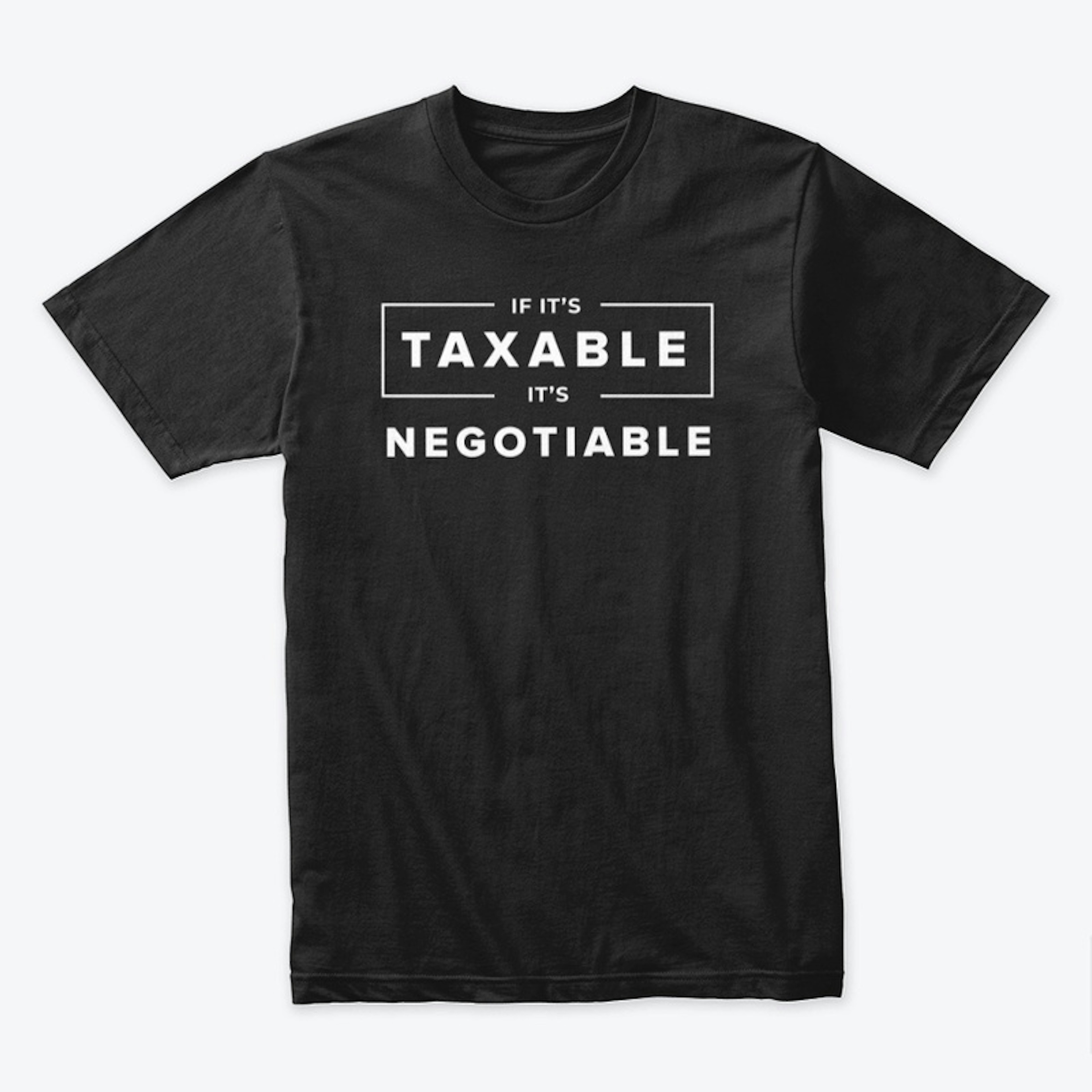 If It's Taxable, It's Negotiable